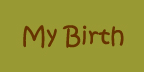 My Birth